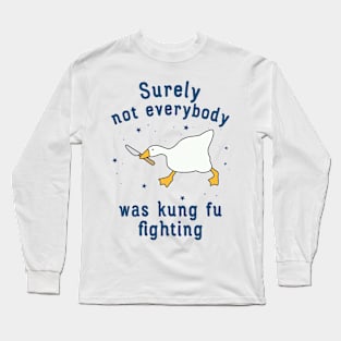 Surely Not Everybody Was Kung Fu Fighting Funny Long Sleeve T-Shirt